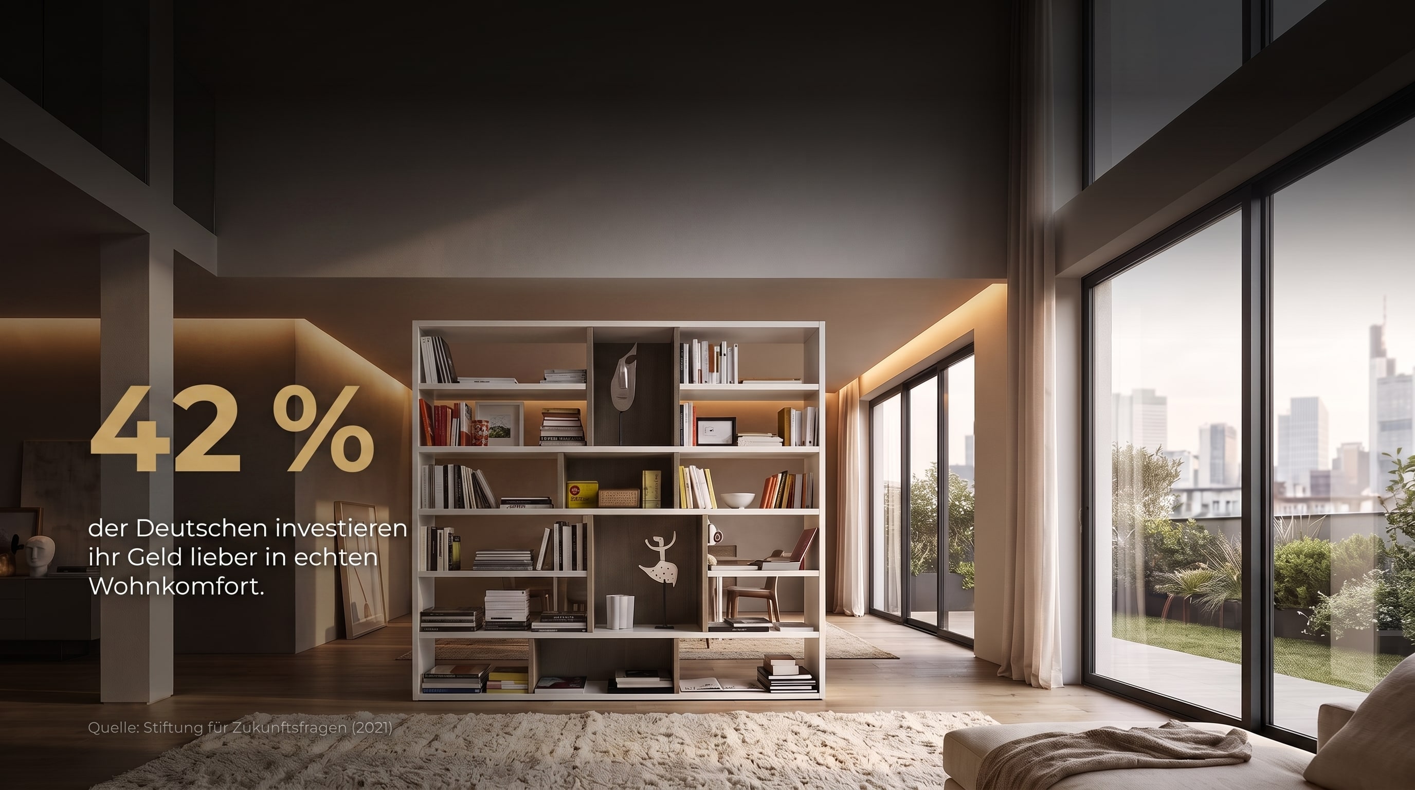 42 % &ndash; of Germans prefer to invest their money in real living comfort.
