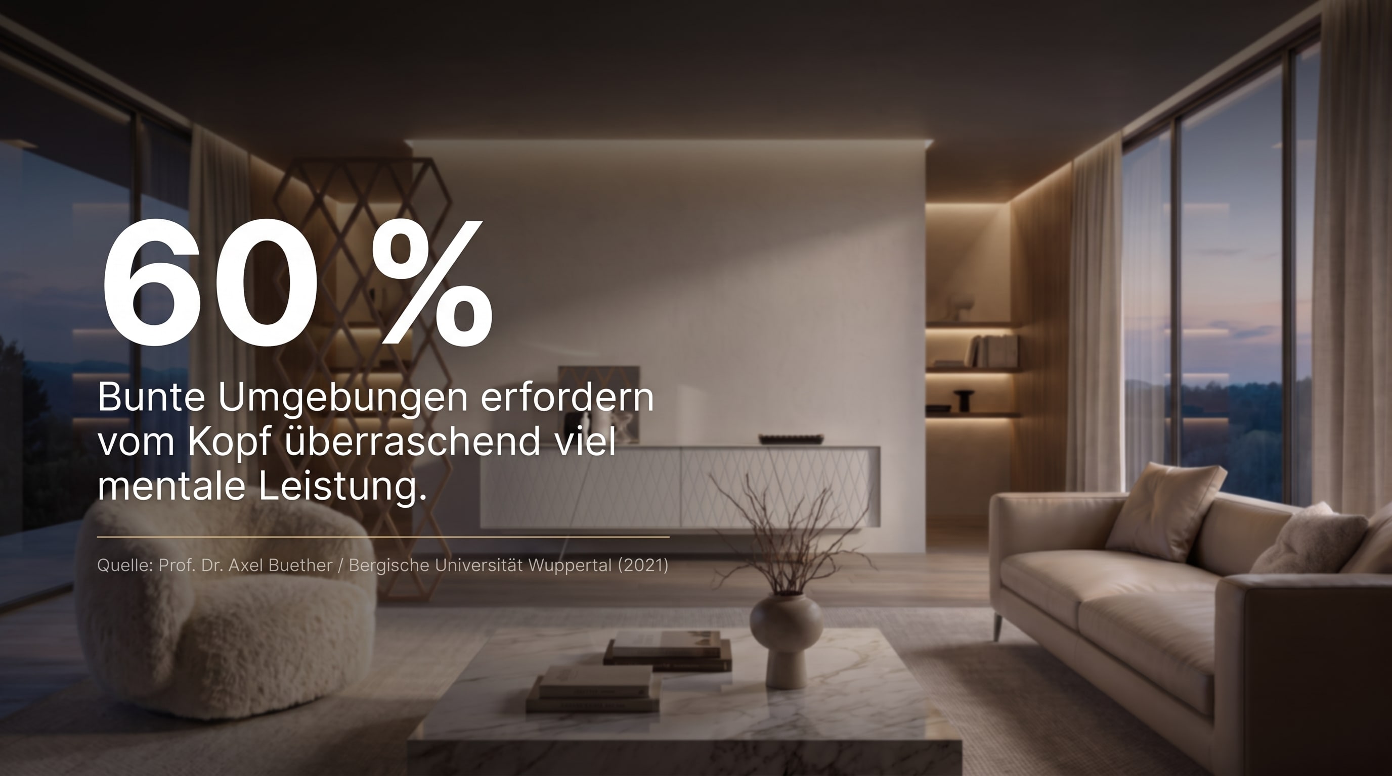 60 % – Colourful environments surprisingly demand a lot of mental effort from the brain.